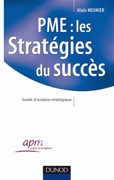 PME : les stratégies du succès - Guide d'analyse stratégique: Guide d'analyse stratégique